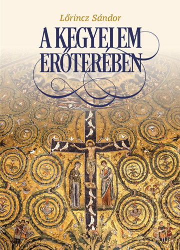 Lőrincz Sándor: A kegyelem erőterében könyv