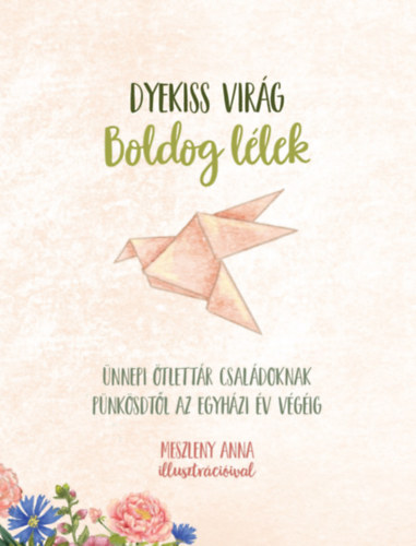 Dyekiss Virág: Boldog lélek könyv