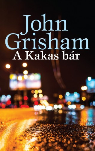 John Grisham: A Kakas bár e-Könyv