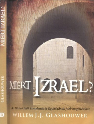 Willem J.J. Glashouwer: Miért Izrael? Új kezdetek antikvár