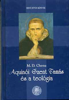 M.D. Chenu: Aquinói Szent Tamás és a teológia antikvár