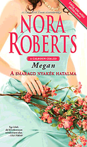 J. D. Robb (Nora Roberts): A smaragd nyakék hatalma - Megan - A Calhoun család III. antikvár