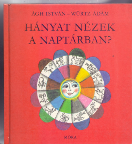 Ágh István: Hányat nézek a naptárban? - Régi falusi ünnepek (I. kiadás - Würtz Ádám rajzaival) antikvár