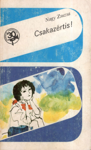 Nagy Zsuzsa: Csakazértis! - Dedikált antikvár