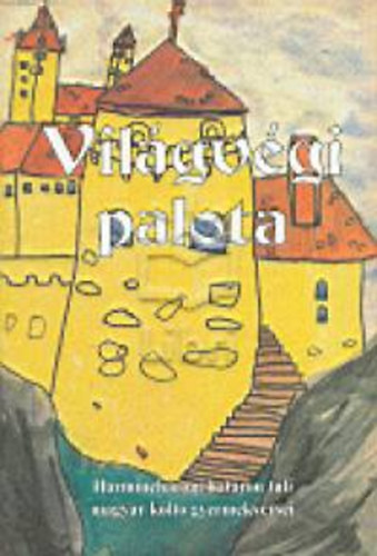 Erdélyi Erzsébet-Nobel Iván: Világvégi palota - Harminchárom határon túli magyar költő gyermekversei antikvár