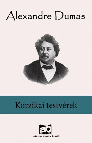 Korzikai testvérek – Alexandre Dumas