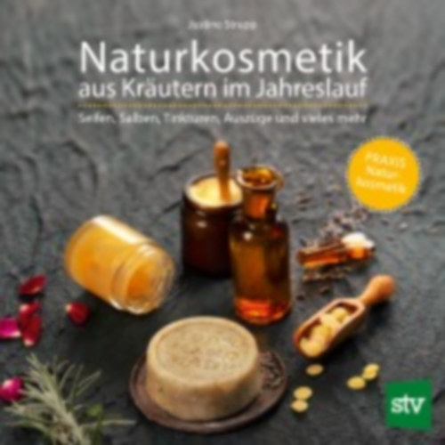 Strupp, Justine: Naturkosmetik aus Kräutern im Jahreslauf idegen