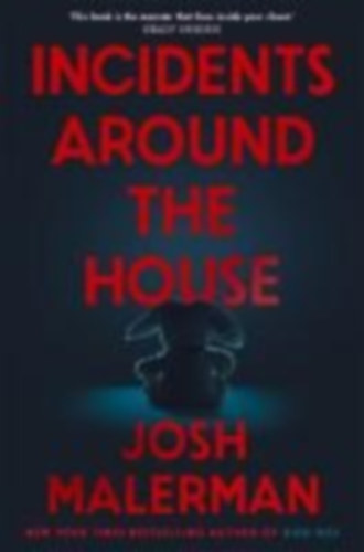 Malerman, Josh: Incidents Around the House idegen