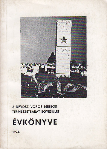Dr. Pápa Miklós (szerk.): A KPVDSZ Vörös Meteor Természetbarát Egyesület évkönyve 1974 antikvár