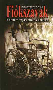 Böszörményi Gyula: Fiókszavak - A honi mozgássérültek kalauza antikvár