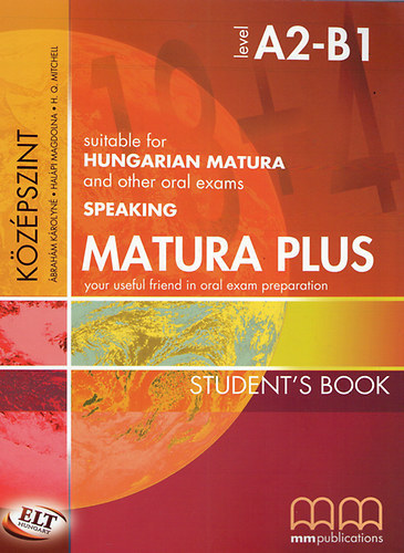 Ábrahám Károlyné, Halápi Magdolna, H. Q. Mitchell: Matura Plus - Student's Book (Level A2 - B1) antikvár