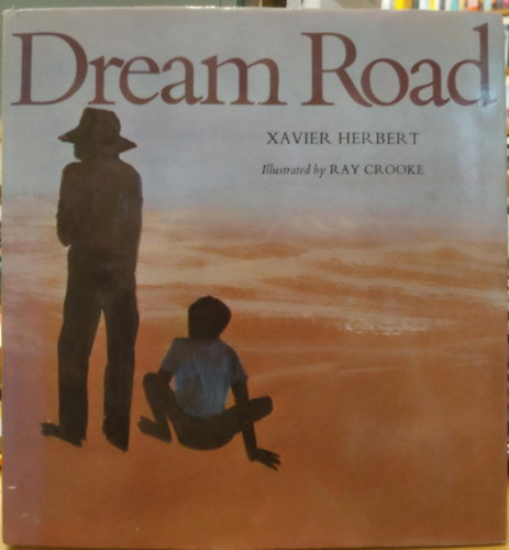 Xavier Herbert, Ray Crooke: Dream Road antikvár