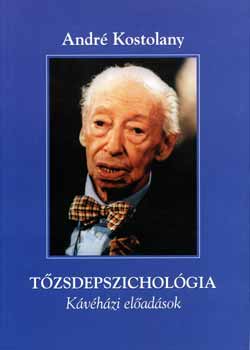 André Kostolany: Tőzsdepszichológia - kávéházi előadások antikvár