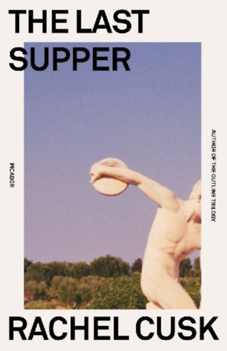 Cusk, Rachel: The Last Supper idegen