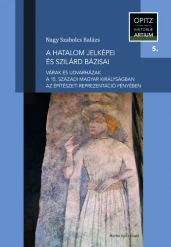 Nagy Szabolcs Balázs: A hatalom jelképei és szilárd bázisai könyv