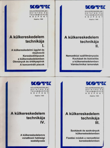 Balázs Lívia, Dr. Constantinovits Milán, Mádi Csaba: A külkereskedelem technikája I-IV. antikvár