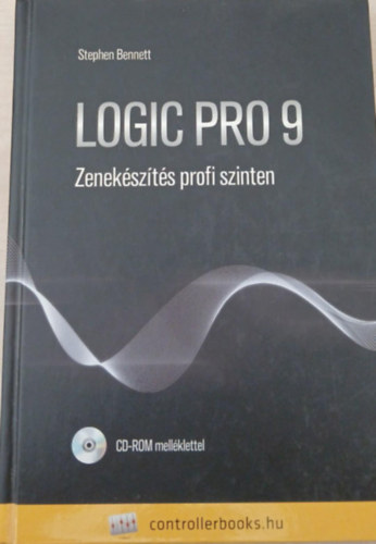 Stephen Bennett: Logic Pro 9 - Zenekészítés profi szinten antikvár