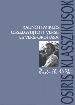 Radnóti Miklós: Radnóti Miklós összegyűjtött versei és versfordításai könyv