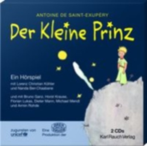 Köhler, Lorenz Christian - Köhler, Lorenz Christian - Ben Chaabane, Nanda - Ganz, Bruno - Krause, Horst - Lukas, Florian - Rohde, Armin: Der Kleine Prinz idegen