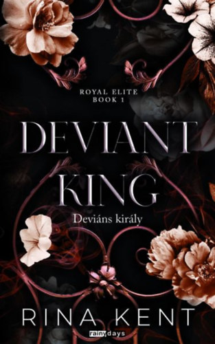 Rina Kent: Deviant King - Deviáns király könyv