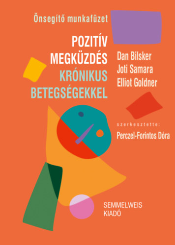 Joti Samra, Dan Bilsker, Dr. Elliot Goldner: Pozitív megküzdés krónikus betegségekkel antikvár