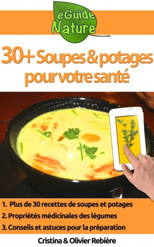 Cristina Rebiere, Olivier Rebiere: 30+ Soupes et potages pour votre santé e-Könyv
