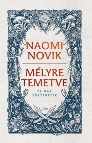Naomi Novik: Mélyre temetve e-Könyv