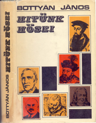 Bottyán János: Hitünk hősei (Tóth B. László rajzaival) antikvár
