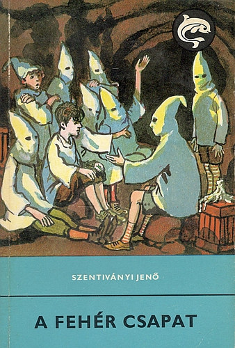 Szentiványi Jenő: A fehér csapat antikvár