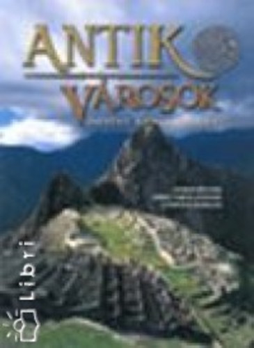 Maria Teresa Guaitoli; Simone Rambaldi: Antik városok - Letűnt korok emlékei antikvár