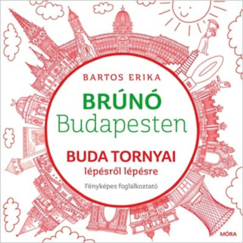 Bartos Erika: Buda tornyai lépésről lépésre - Brúnó Budapesten 1. könyv