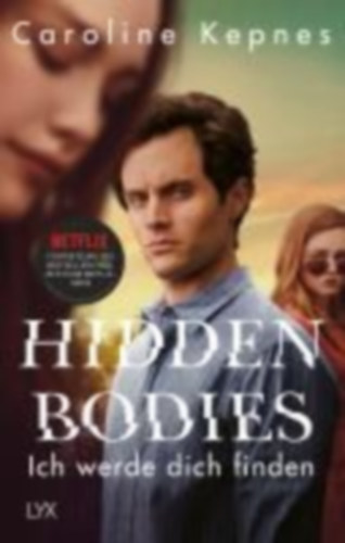 Kepnes, Caroline: Hidden Bodies - Ich werde dich finden idegen
