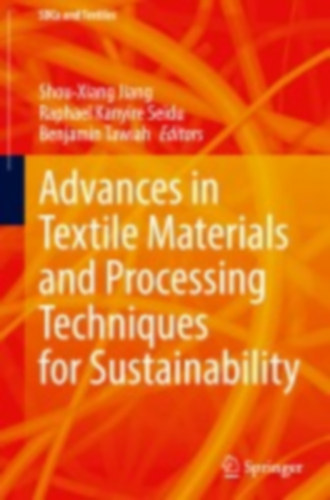 Advances in Textile Materials and Processing Techniques for Sustainability idegen