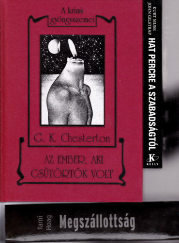 3 db krimi: Chesterton:Az ember, aki csütörtök volt/A jámbor Brown atya + K.Muse-J.Gilstrap:Hat percre a szabadságtól + Tami Hoag:Megszállottság antikvár