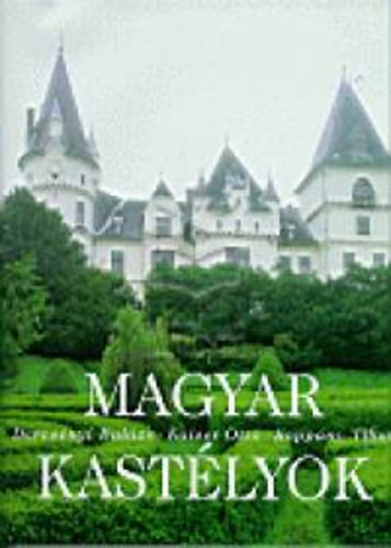 Dercsényi Balázs, Kaiser Ottó, Koppány Tibor: Magyar kastélyok antikvár