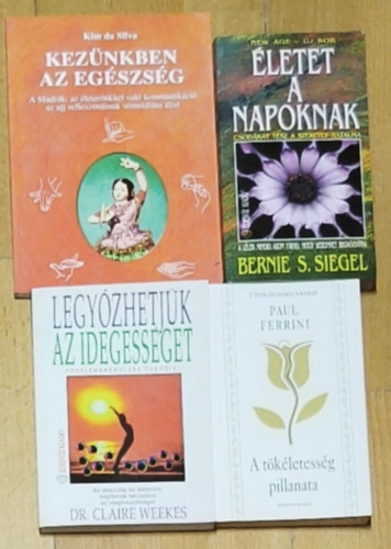 Paul Ferrini, Dr. Claire Weekes, Bernie S. Siegel, Kim da Silva: 4db önfejlesztő, spirituális tartalmú mű - Kezünkben az egészség, Életet a napoknak, Legyőzhetjük az idegességet-Problémamegoldás önerővel, A tökéletesség pillanata antikvár