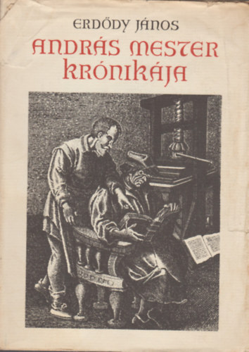 Erdődy János: András mester krónikája (Fekete-fehér reprodukciókkal) antikvár