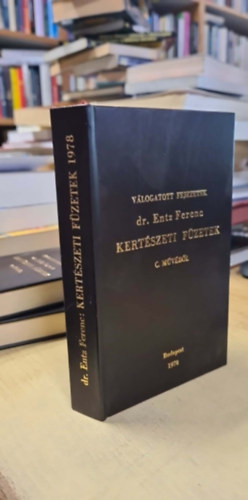 dr. Geday Gusztáv (szerk.): Válogatott fejezetek dr. Entz Ferenc Kertészeti füzetek c. művéből antikvár