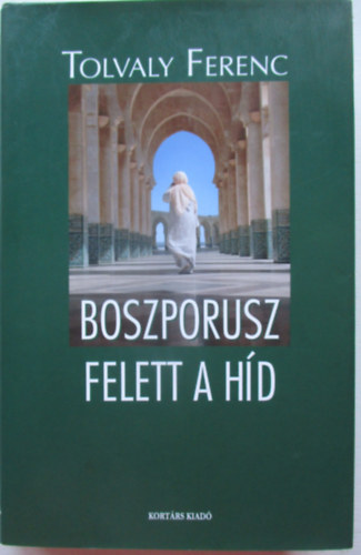 Tolvaly Ferenc: Boszporusz felett a híd antikvár