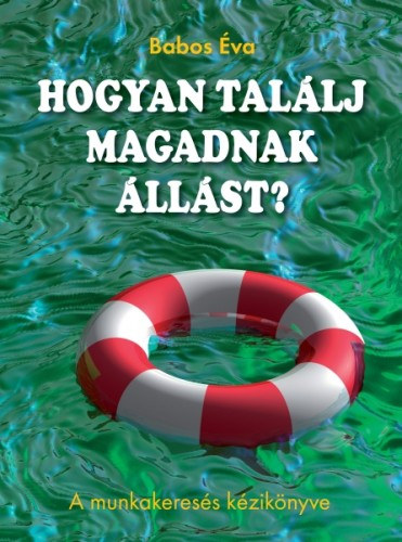 Babos Éva: Hogyan találj magadnak állást? e-Könyv