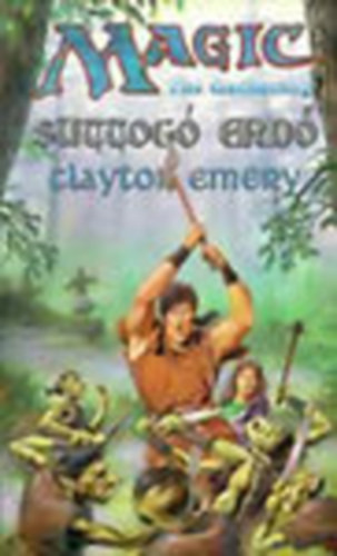 Clayton Emery: Suttogó erdő (Magic) antikvár