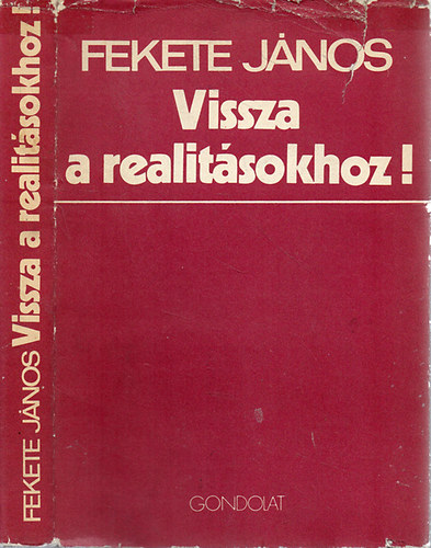Fekete János: Vissza a realitásokhoz! - Egy magyar bankár reflexiói antikvár