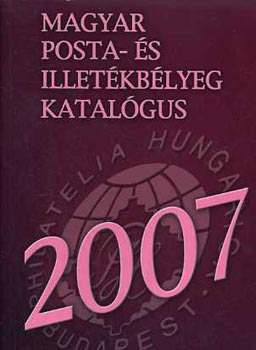 Magyar posta- és illetékbélyeg katalógus 2007 antikvár