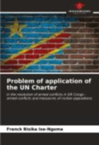 Bisika Ise-Ngoma, Franck: Problem of application of the UN Charter idegen