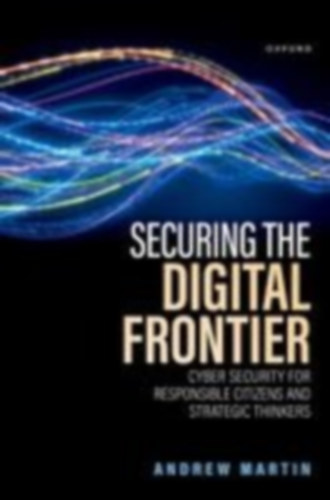 Martin, Andrew: Securing the Digital Frontier idegen