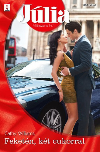 Cathy Williams: Júlia 637. - Feketén, két cukorral e-Könyv
