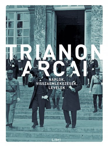 Kunt Gergely - L. Balogh Béni - Schmidt Anikó: Trianon arcai - Naplók, visszaemlékezések, levelek e-Könyv