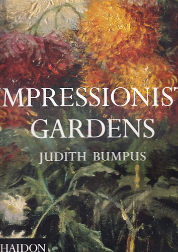 Judith Bumpus: Impressionist Gardens (angol nyelvű) Impresszionista kertek antikvár