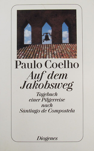 Paulo Coelho: Auf dem Jakobsweg - Tagebuch einer Pilgerreise nach Santiago de Compostella antikvár
