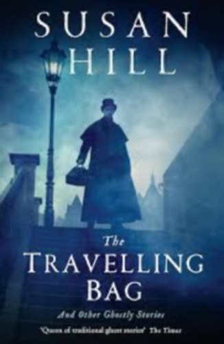 Susan Hill: The Travelling Bag antikvár